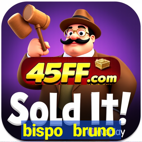 bispo bruno leonardo fortuna